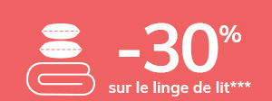 -30% sur le linge de lit***