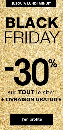 Black Friday :  -30% sur TOUT le site* !
