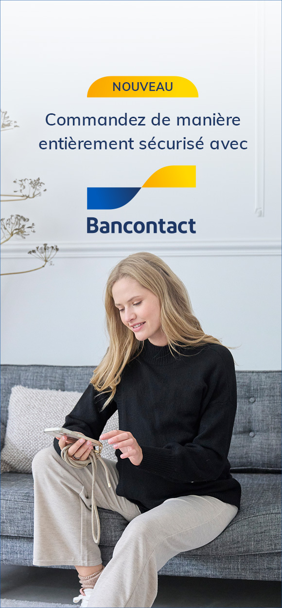 Commandez de manière entièrement sécurisé avec Bancontact. 