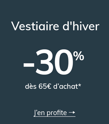 Vestiaire d'hiver : -30% dès 65€ d’achat*