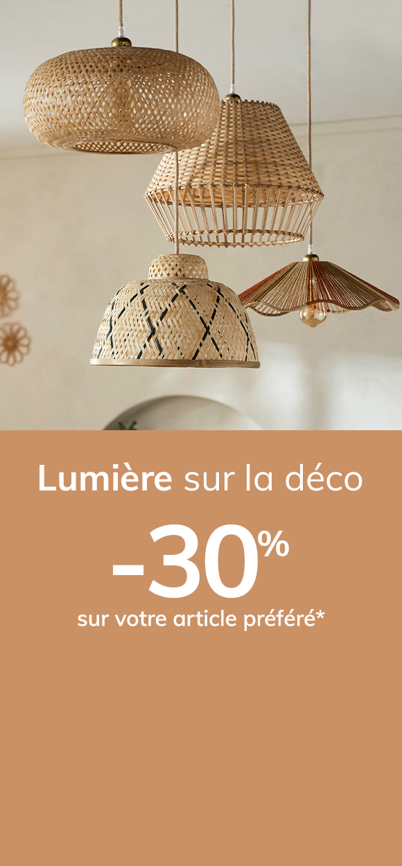 Lumière sur la déco: -30% sur votre article préféré*