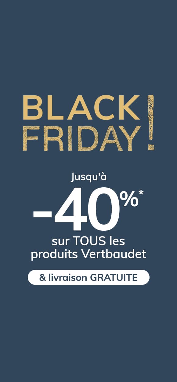 Black Friday! Jusqu'à -40% sur tous les produits Vertbaudet*