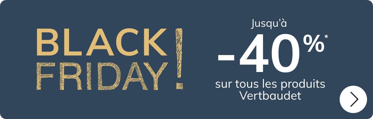 Black Friday! Jusqu'à -40% sur tous les produits Vertbaudet