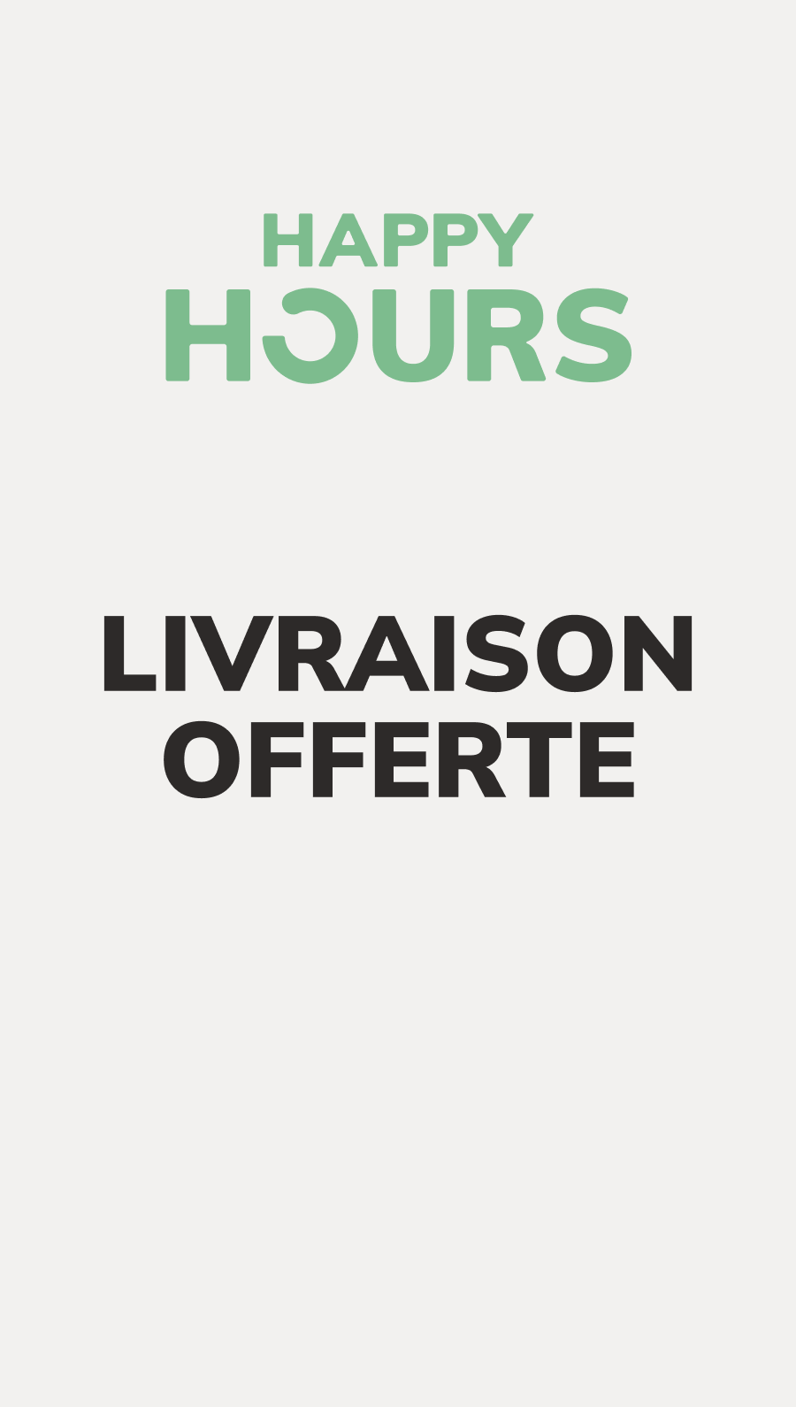 Livraison OFFERTE: Happy Hours jusqu'à minuit