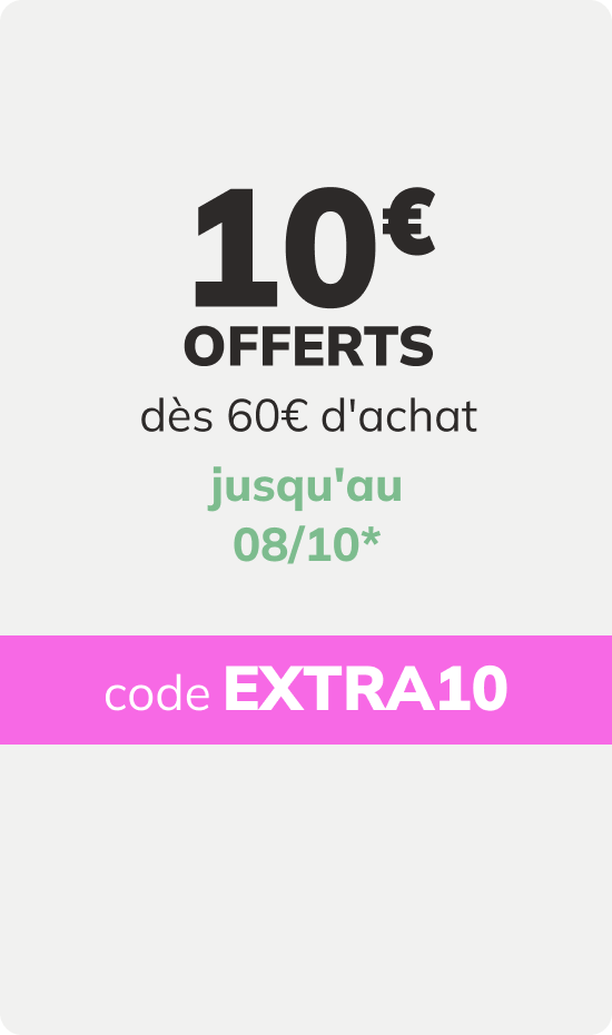 10€ offerts dès 60€ d'achat jusqu'au 08/10* Code EXTRA10