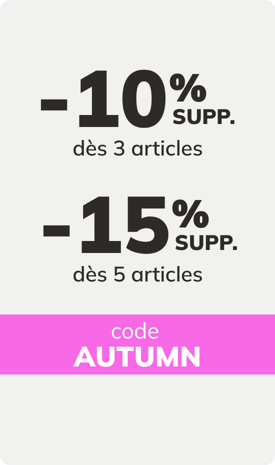 Bannière promotionnelle: -10% supp. dès 3 ou -15% supp dès 5 articles sur TOUT le site Code AUTUMN