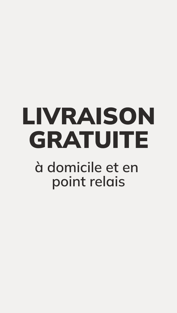 Livraison GRATUITE à domicile et en point relais