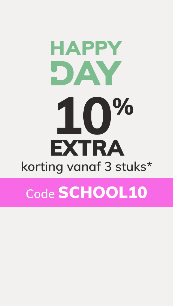 Happy Day: 10% EXTRA korting vanaf 3 stuks*. Code: SCHOOL10