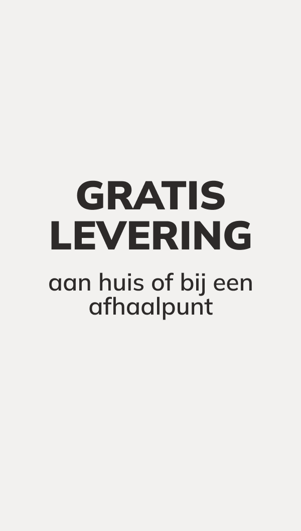 GRATIS levering aan huis of bij een afhaalpunt